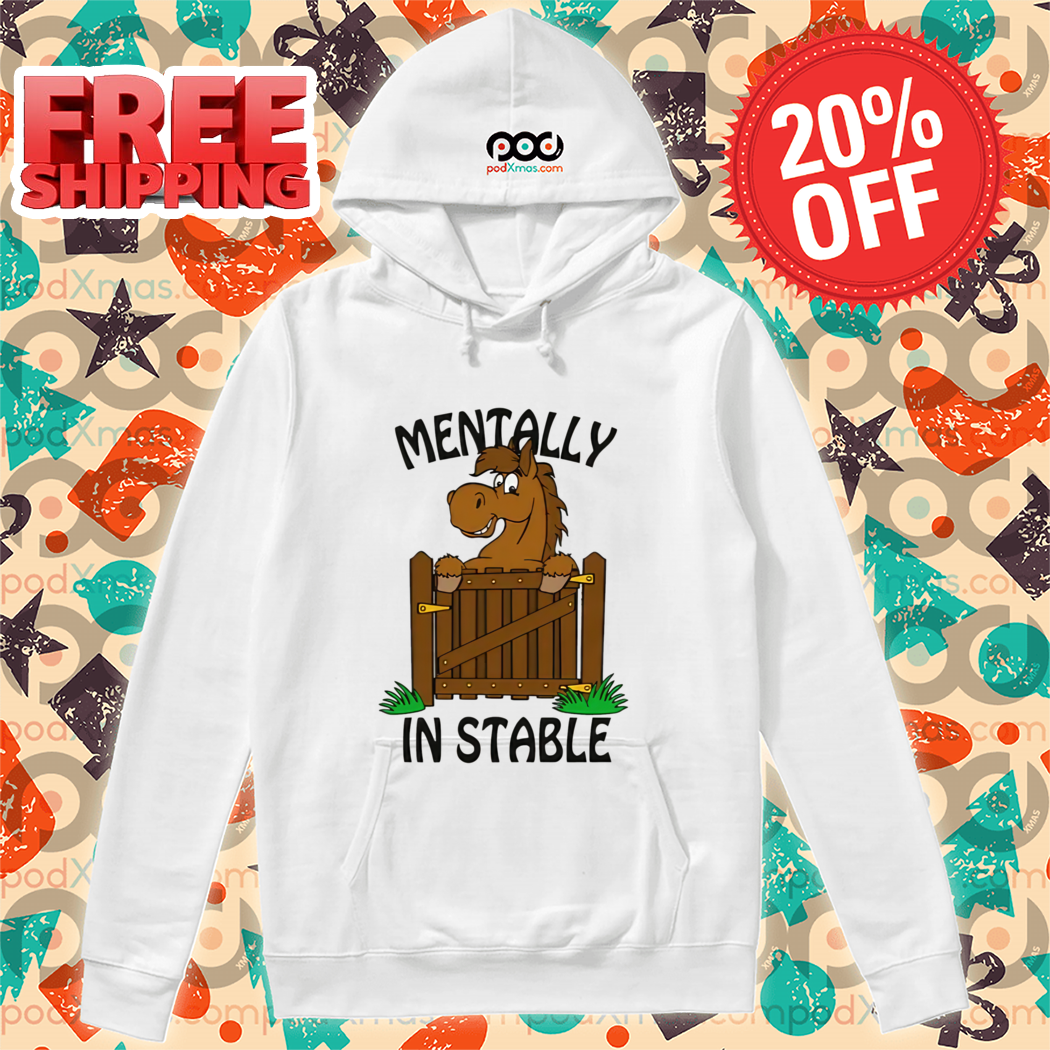 Horse Mentally In Stable Shirt