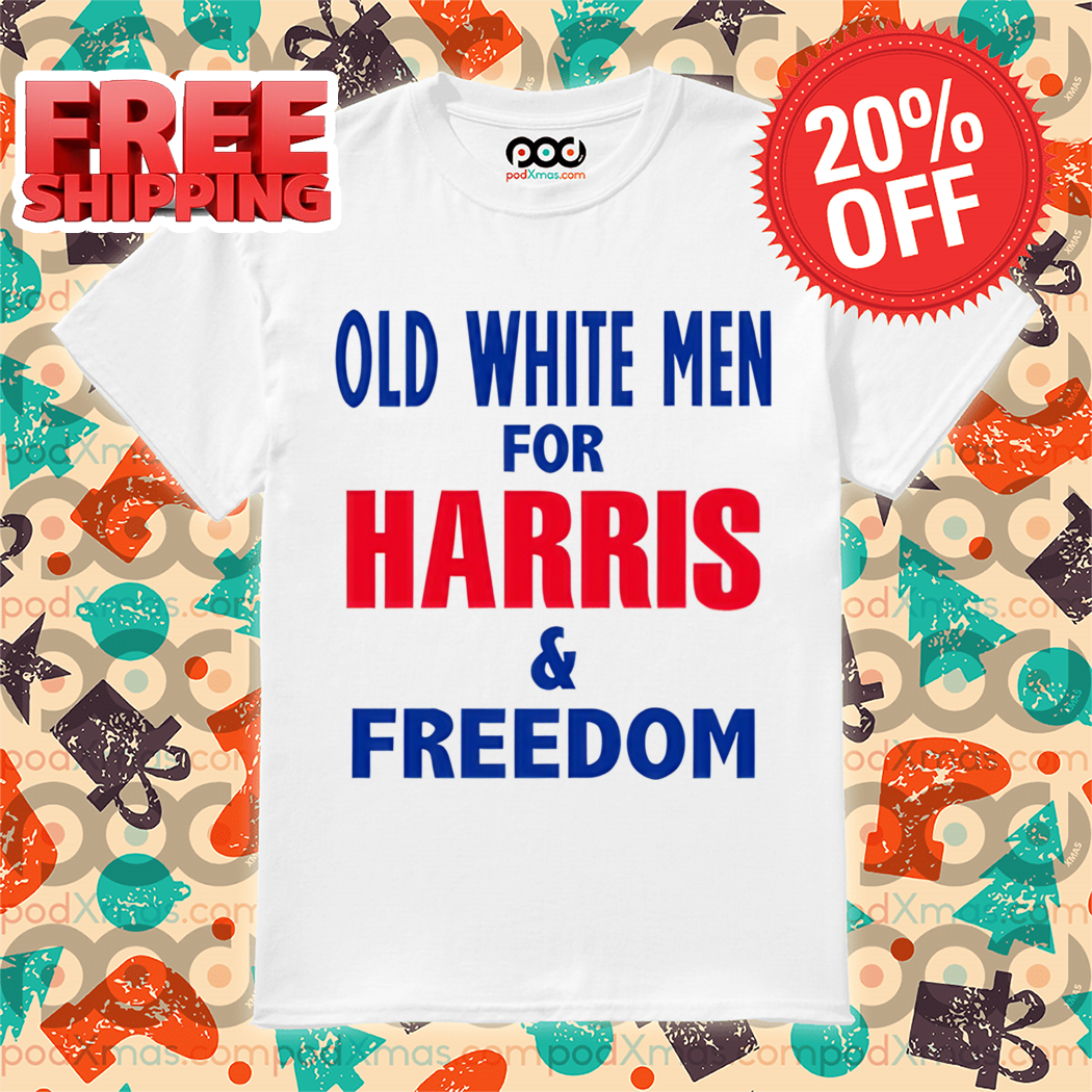 Old White Men For Harris And Freedom Shirt