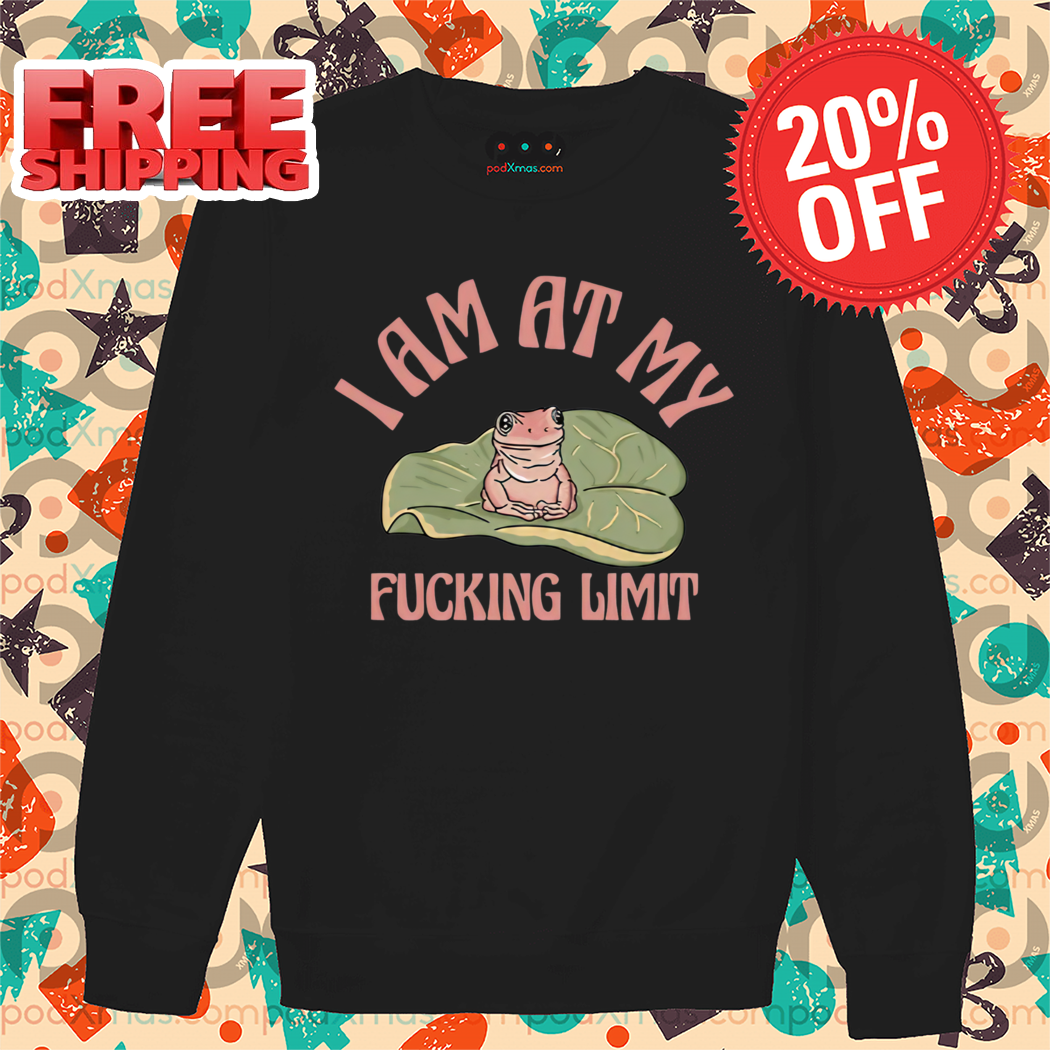 Frog I Am At My Fucking Limit Shirt