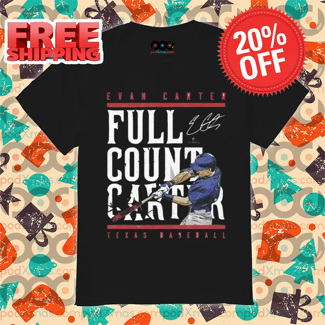 Evan Carter Full Count Carter Texas Rangers Baseball Signature 2024 Shirt