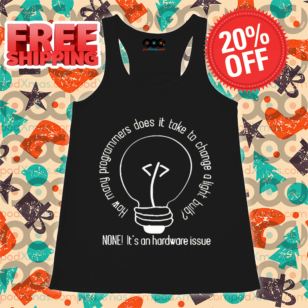 How Many Programmers Does It Take To Change A Light Bulb Shirt