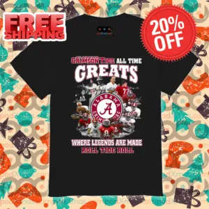 Alabama Crimson Tide All Time Greats Where Legends Are Made Roll Tide Roll 2024 Shirt