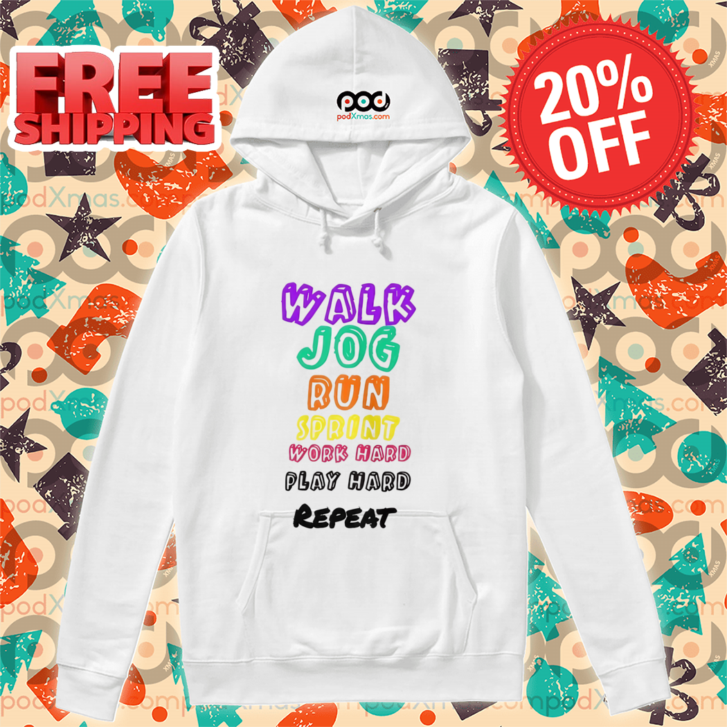 Walk Jog Run Spirit Work Hard Play Hard Repeat Shirt