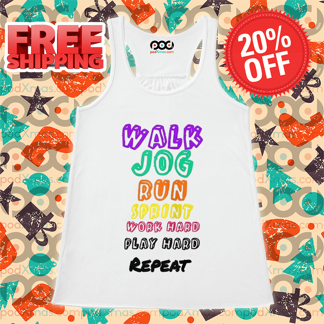Walk Jog Run Spirit Work Hard Play Hard Repeat Shirt