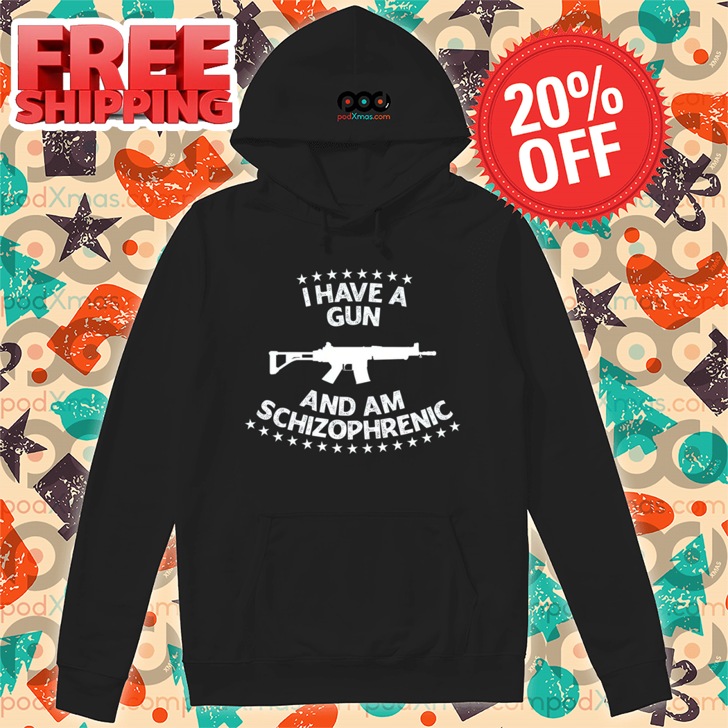 I Have A Gun And Am Schizophrenic Vintage 2024 Shirt
