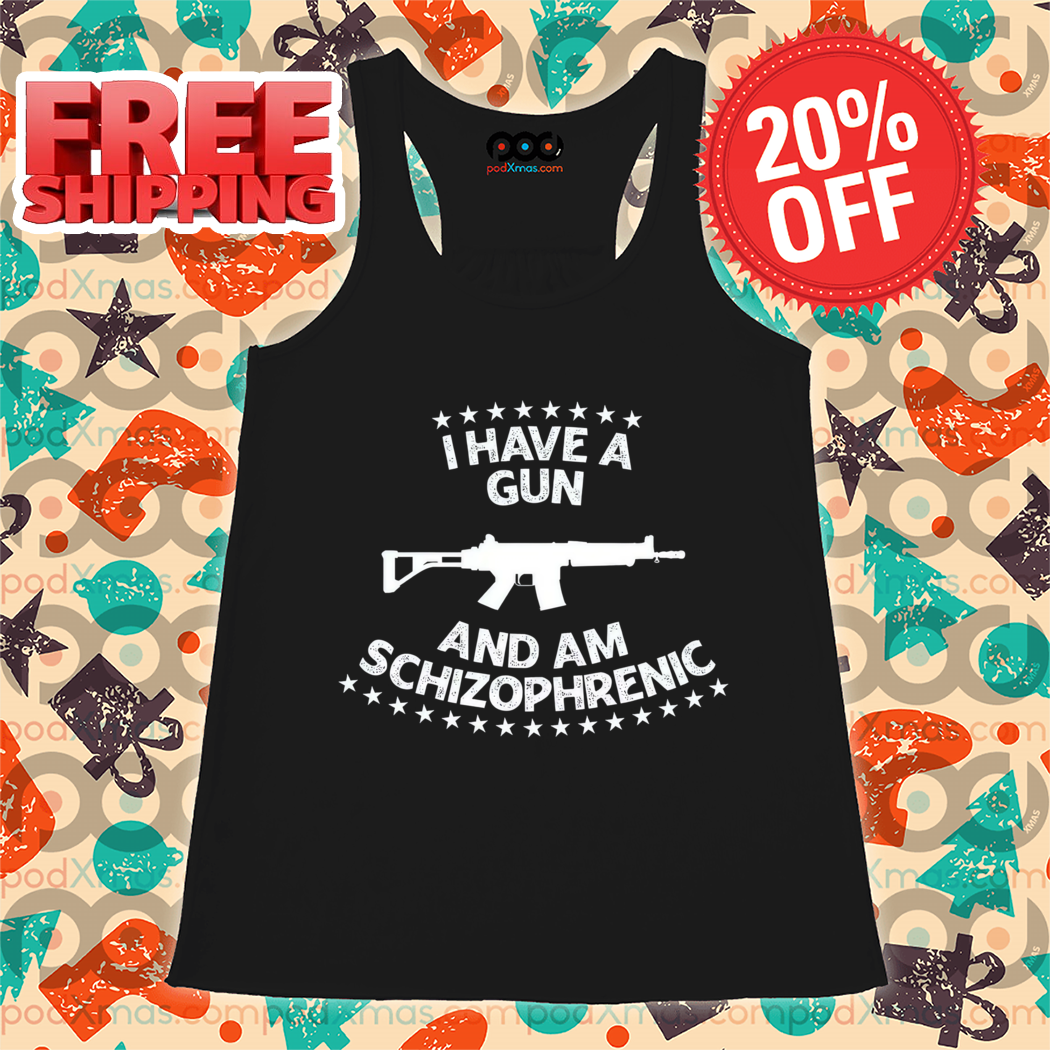 I Have A Gun And Am Schizophrenic Vintage 2024 Shirt