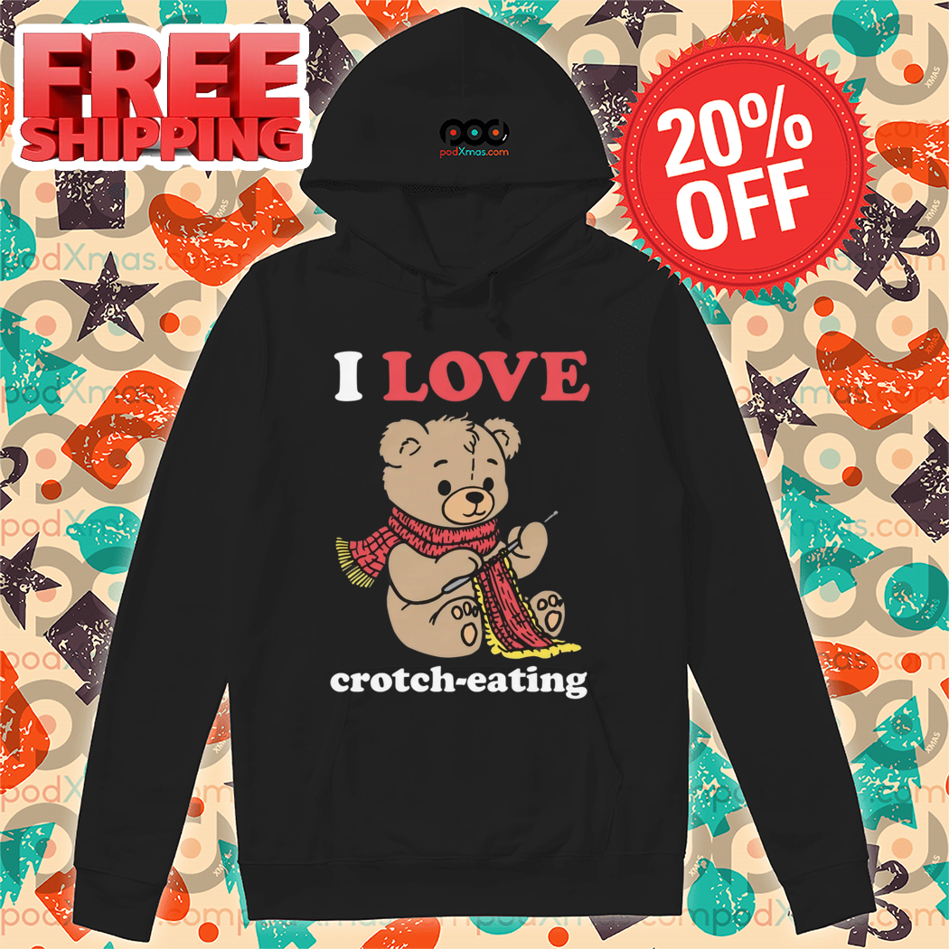 Teddy Bear I Love Crotch-Eating 2024 Shirt