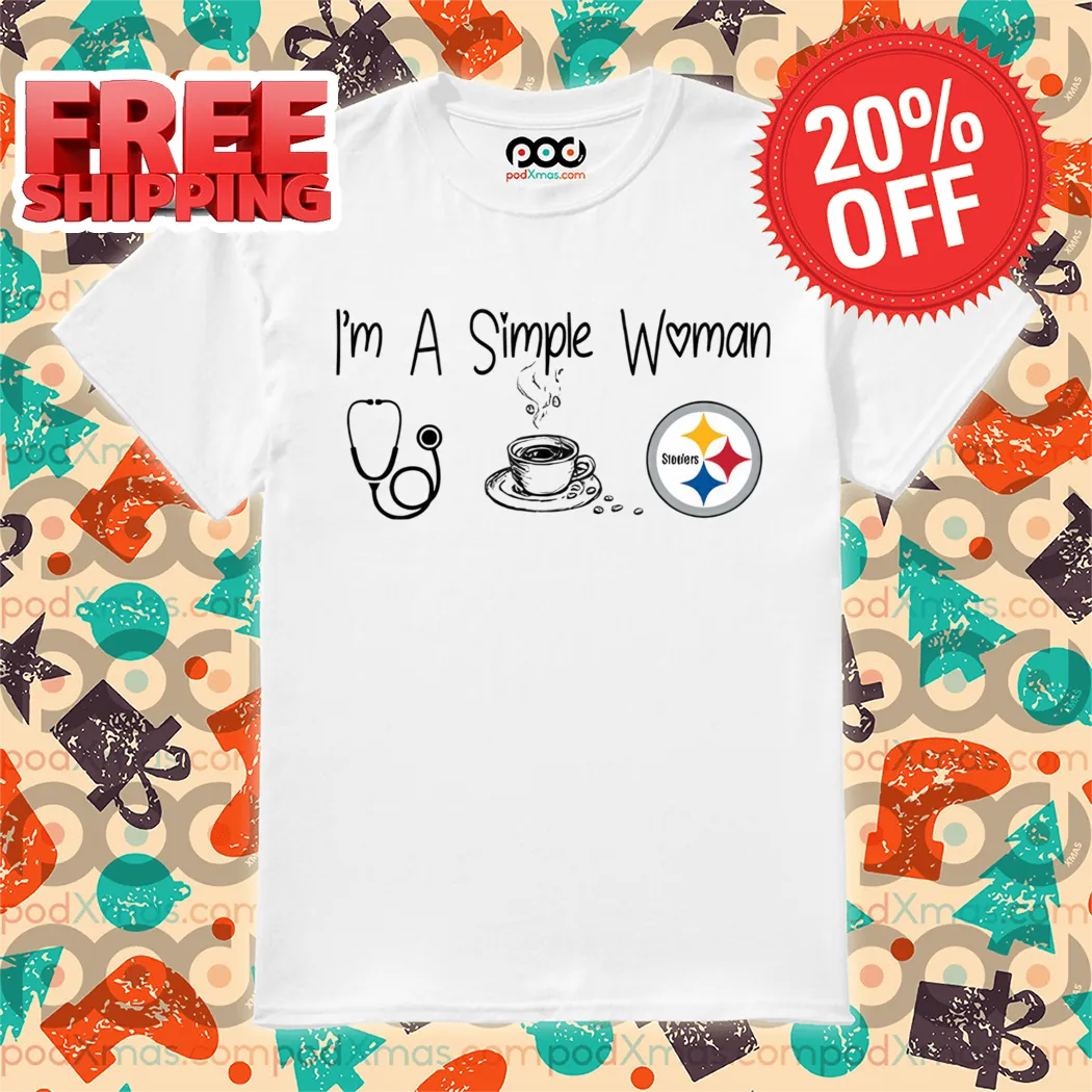 I’m A Simple Woman A Nurse Love Coffee And Pittsburgh Steelers NFL 2024 Shirt