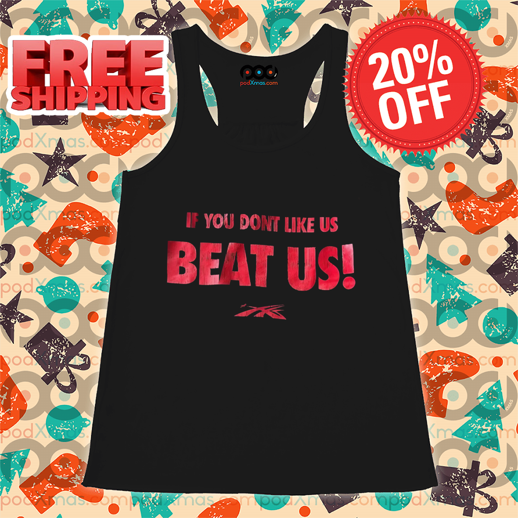 If You Don't Like Us Beat Us 2024 Shirt