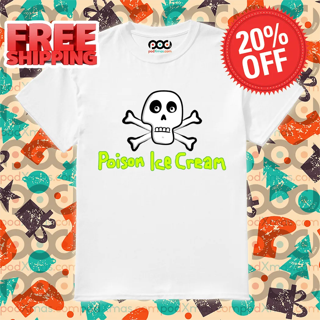 Skull Poison Ice Cream Shirt