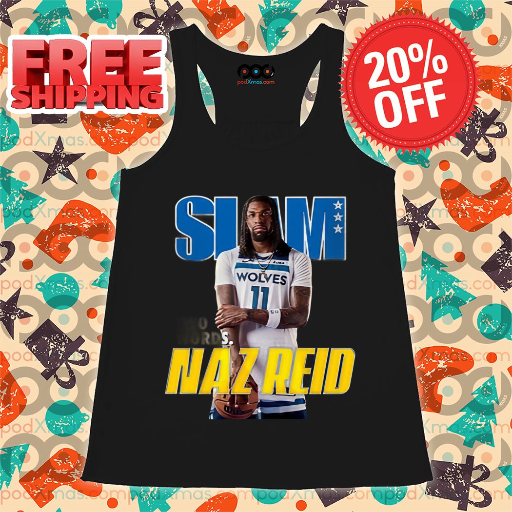 Slam Two Words Naz Reid Minnesota Timberwolves NBA 2024 Shirt Slam Two Words Naz Reid Minnesota Timberwolves NBA 2024 Shirt