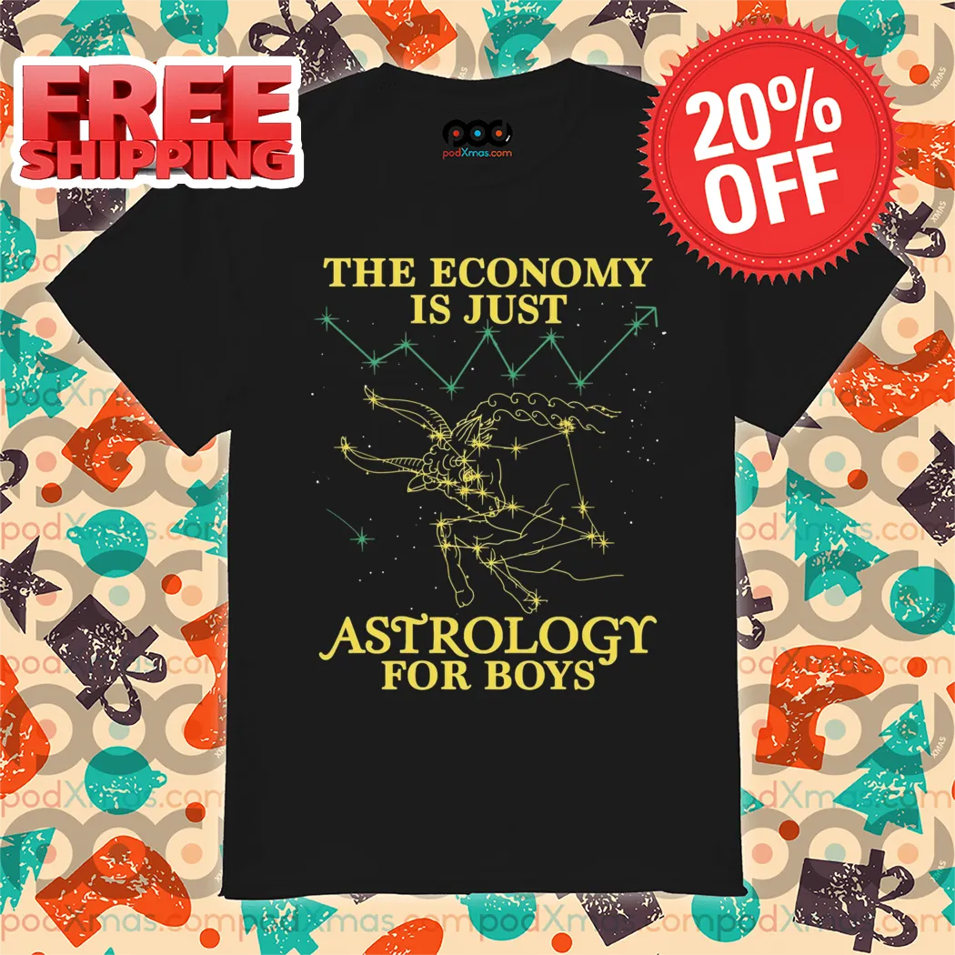 Zodiac The Economy Is Just Astrology For Boys Shirt