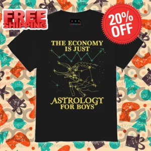 Zodiac The Economy Is Just Astrology For Boys Shirt