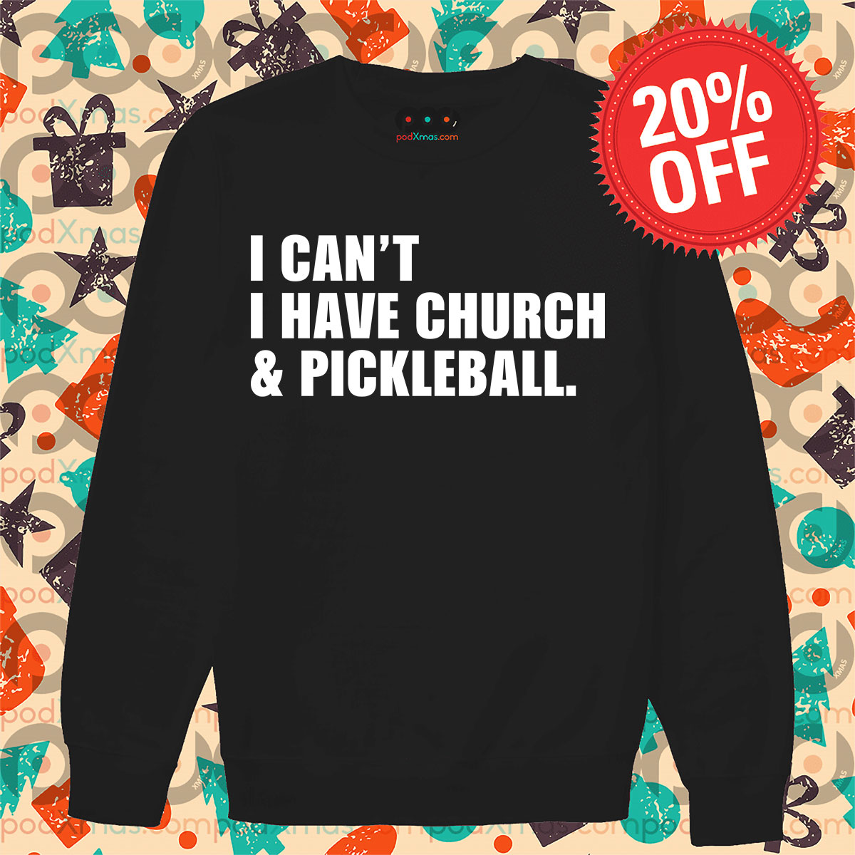 I Can't I Have Church And Pickleball Shirt 13 I Can't I Have Church And Pickleball Long Sleeve