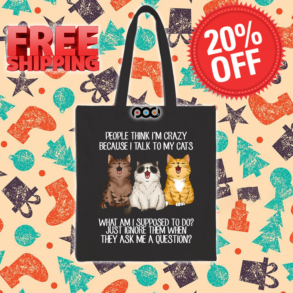 Cats People Think I Am Crazy Becaus e I Talk To My Cats What Am I Supposed To Do Just Ignore Them When They Ask Me A Question Tote Bag