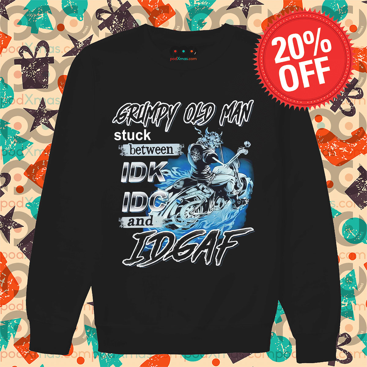 Grumpy Old Man Stuck Between IDK IDC And IDGAF 2024 Long Sleeve