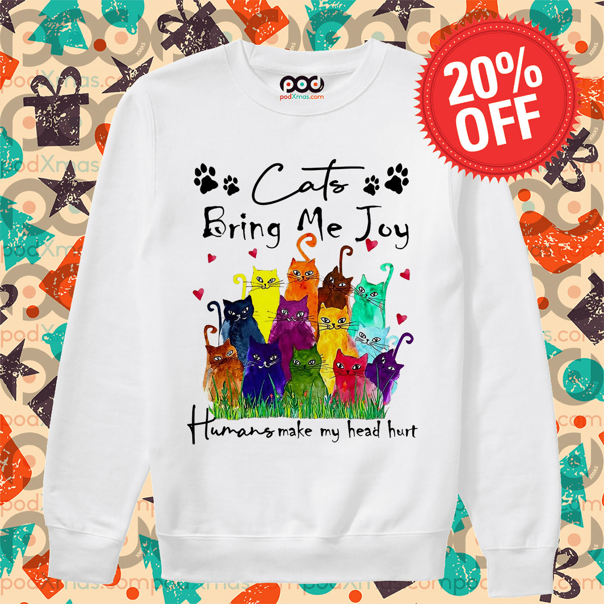 Cats Bring Me Joy Humans Make My Head Hurt Long Sleeve