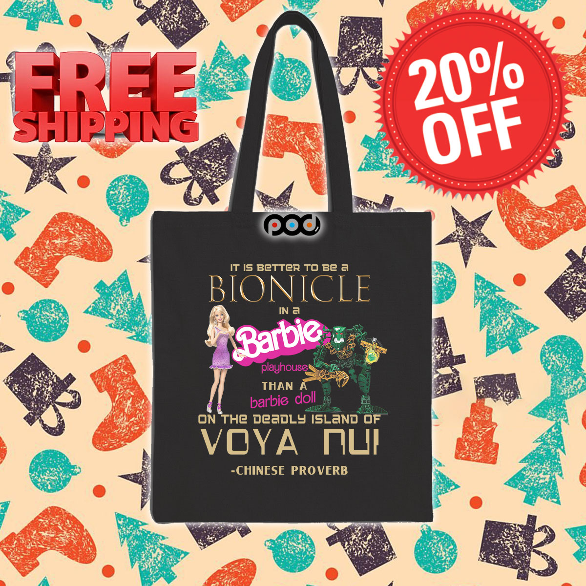 It Is Better To Be An Bionicle In A Barbie Playhouse Than A Barbie Doll On The Deadly Island Of Voya Nui Tote Bag