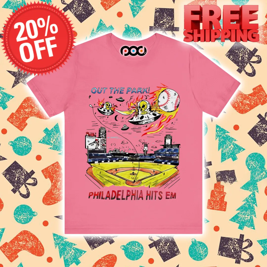Aliens Out The Park Philadelphia Hits Em Shirt