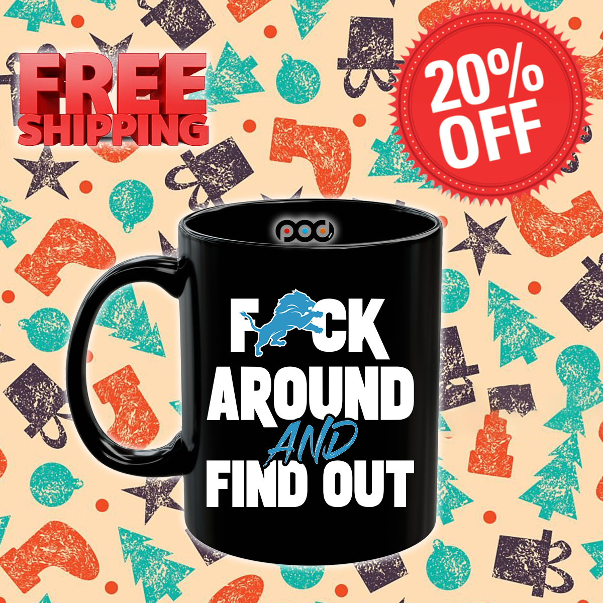 Detroit Lions Fuck Around And Find Out Mug