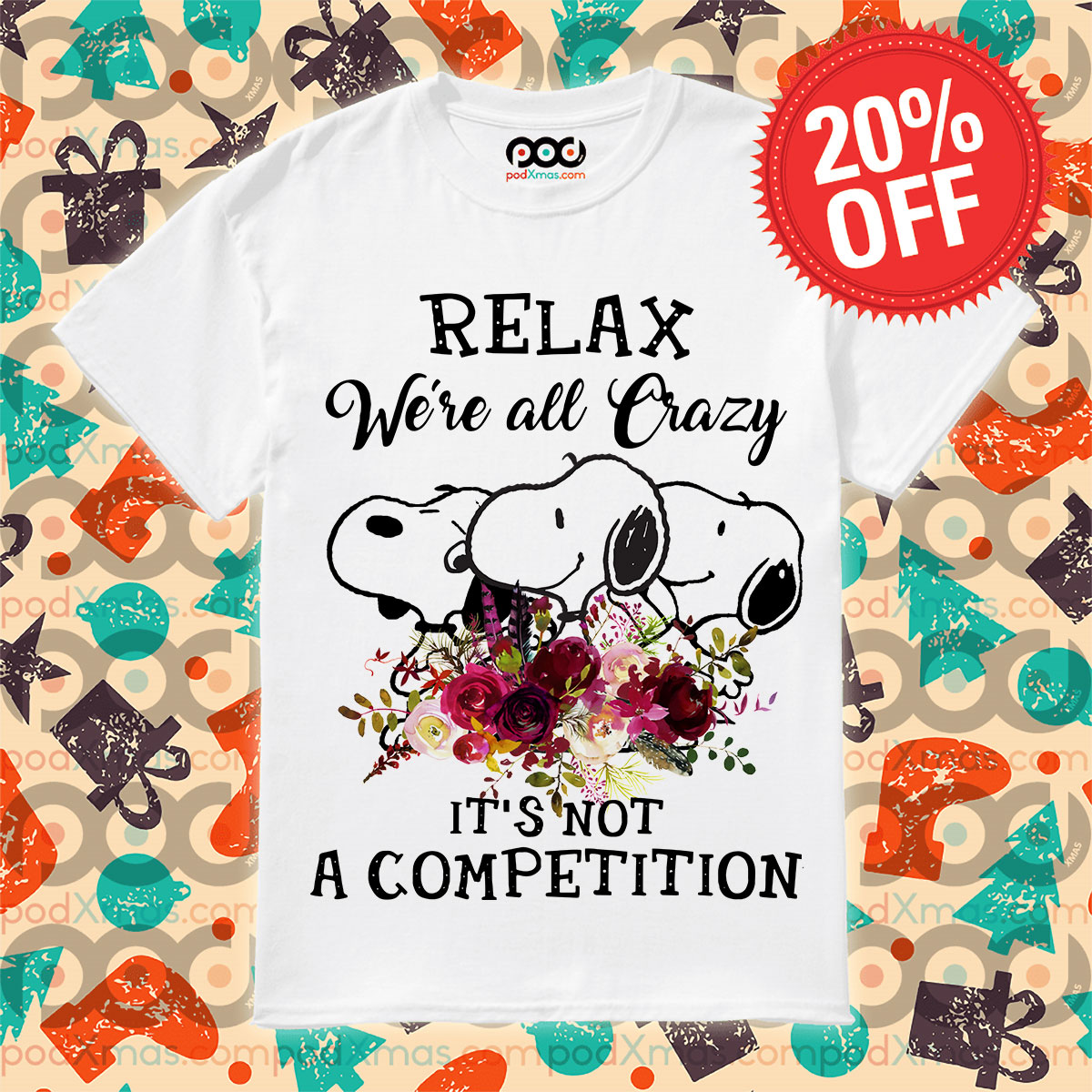 Snoopy Relax We're All Crazy It's Not A Competition Shirt