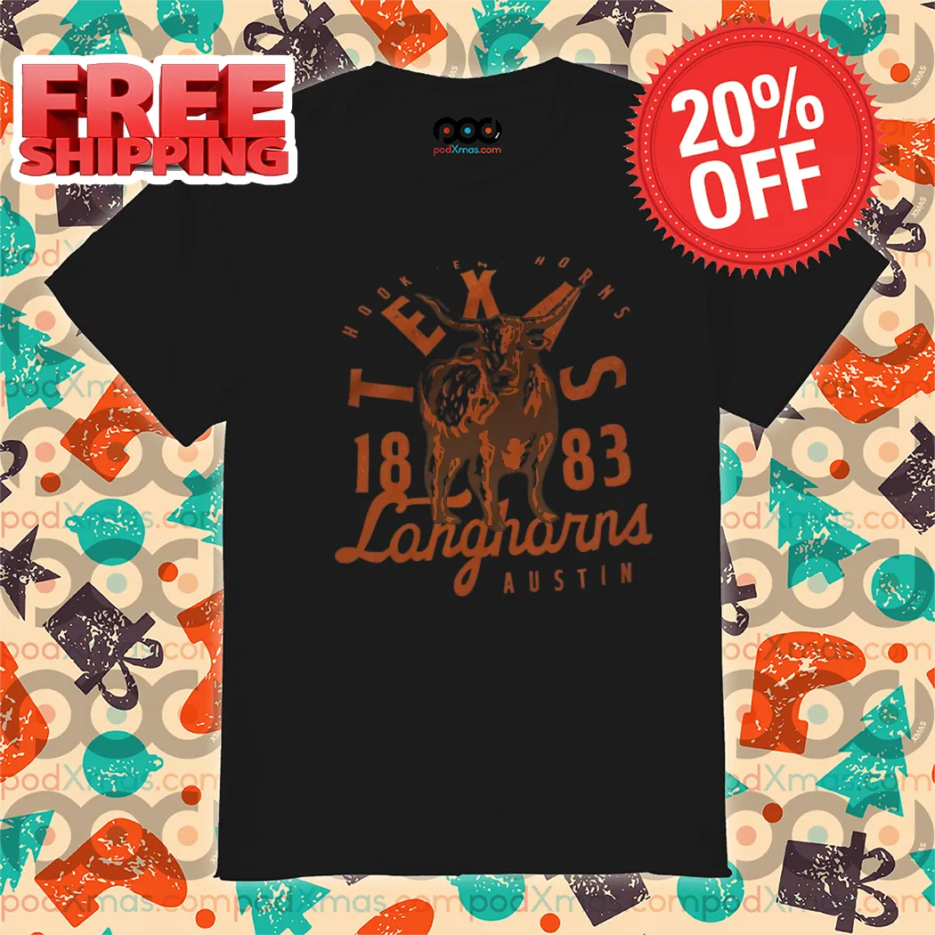 Hook Em Horns Texas 1883 Longhorns Austin Shirt