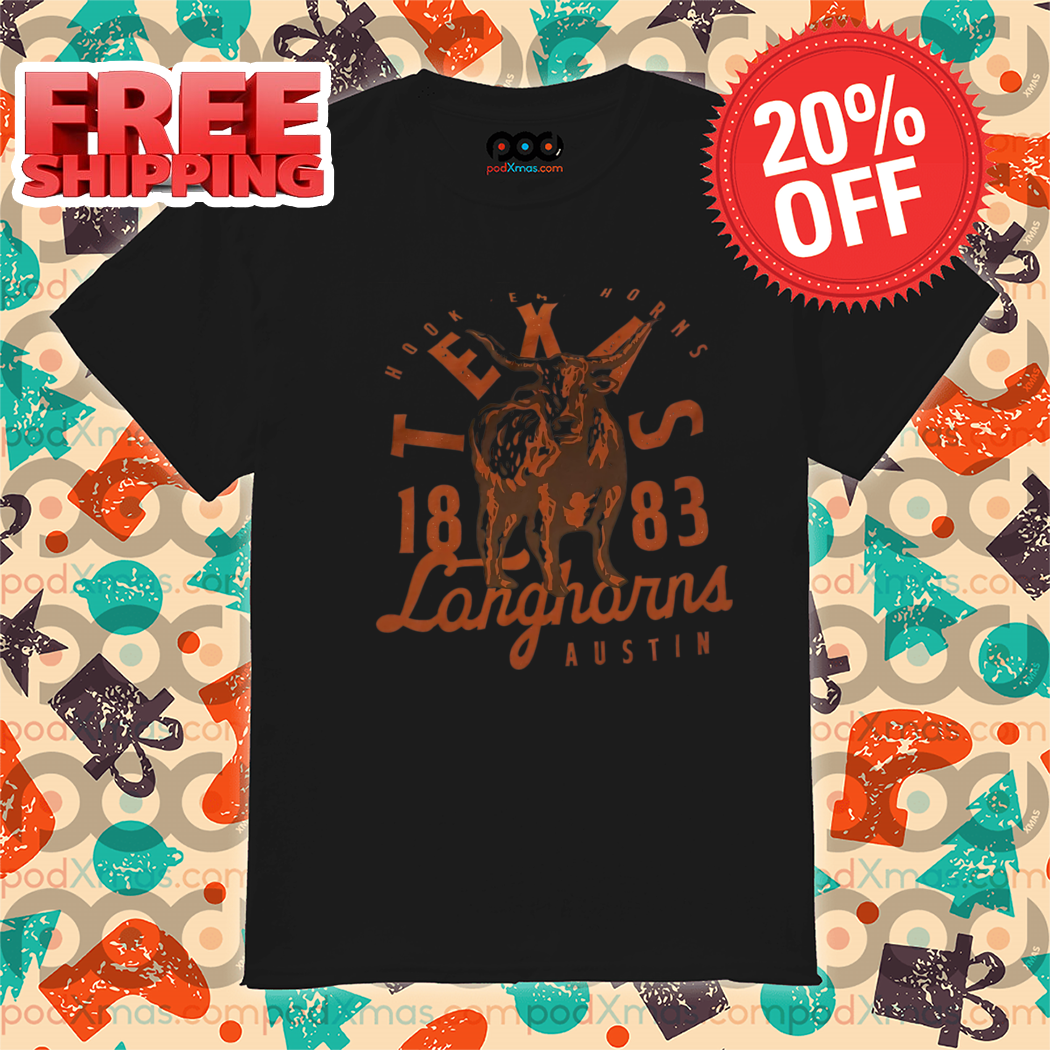 Hook Em Horns Texas 1883 Longhorns Austin Shirt