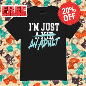 I'm Just A Kid An Adult 2024 Shirt