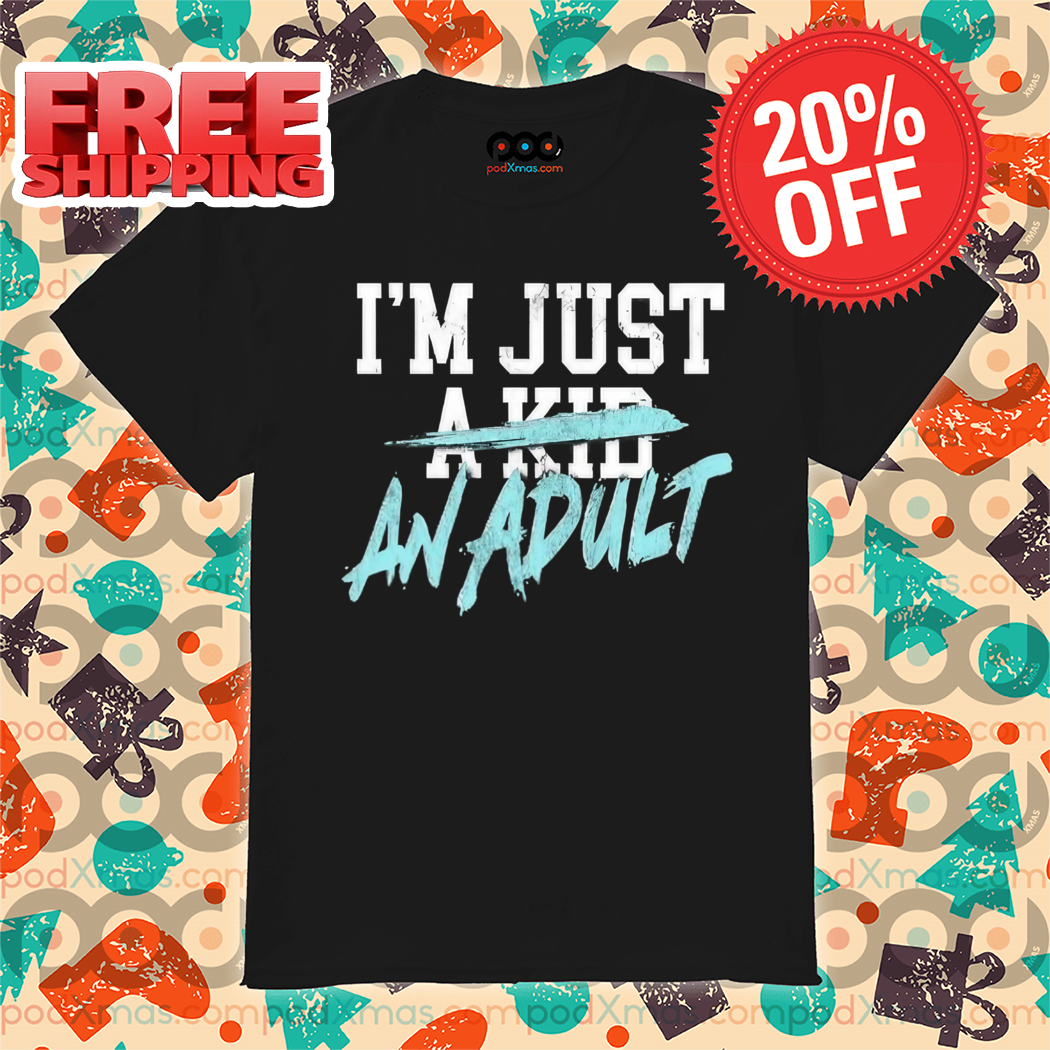I'm Just A Kid An Adult 2024 Shirt