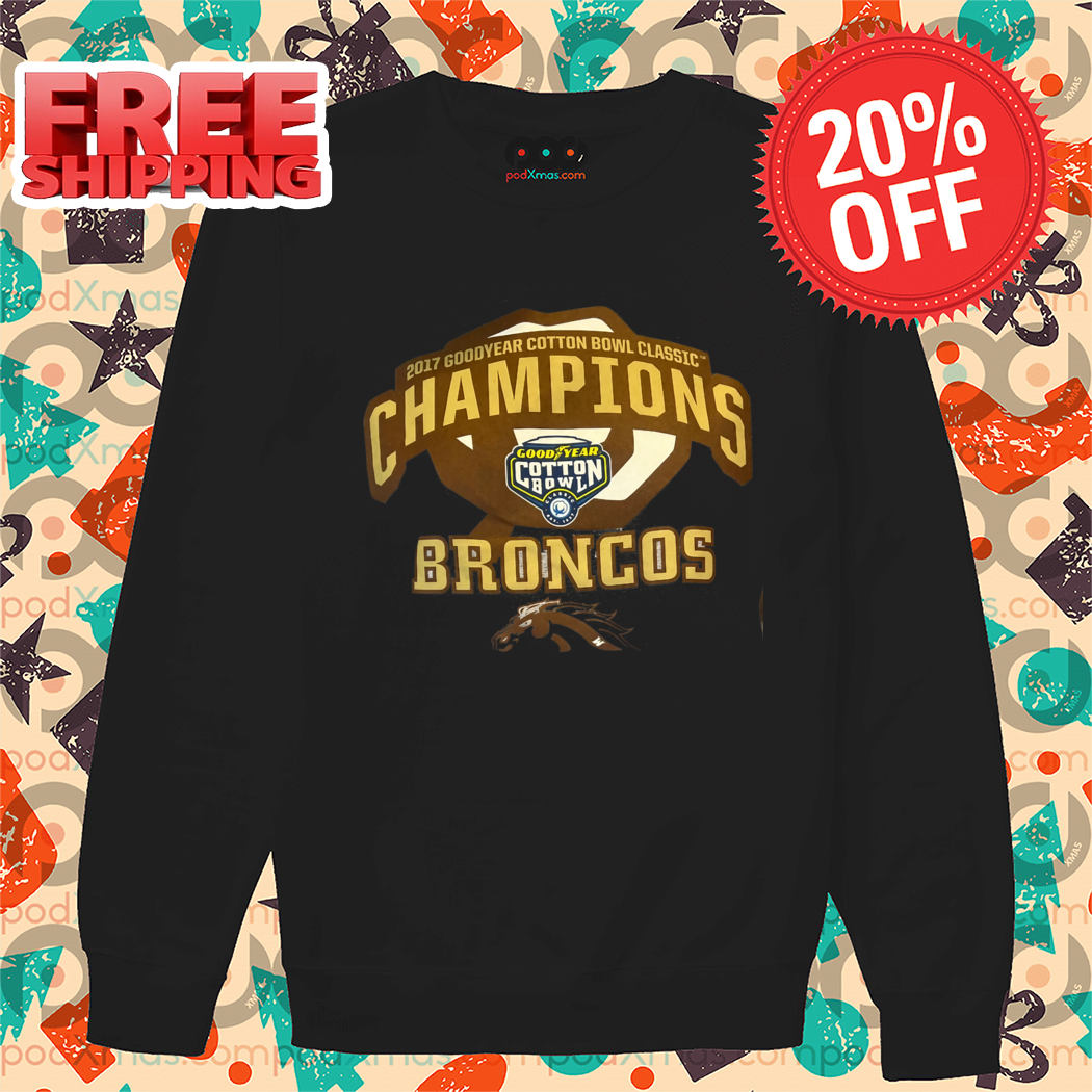 Western Michigan Broncos 2017 Good Year Cotton Bowl Classic Champions Broncos 2024 Shirt