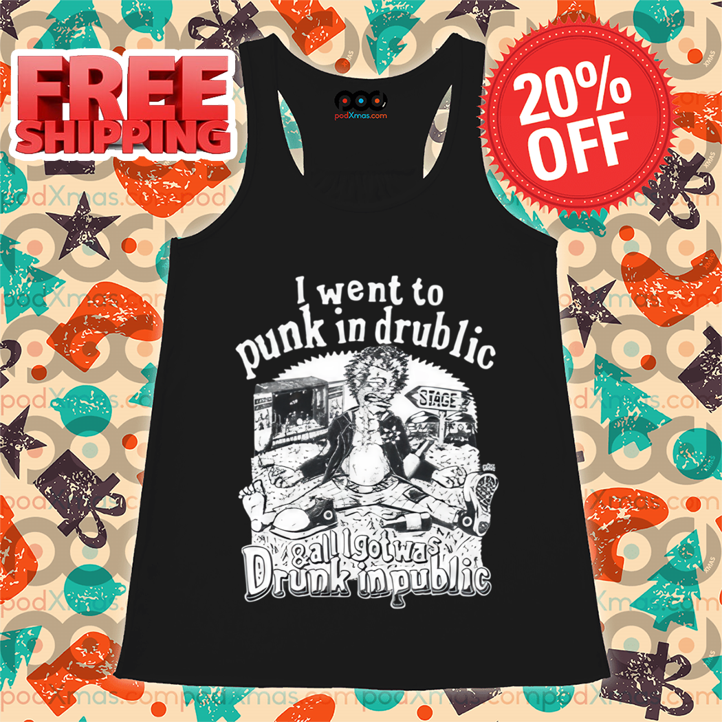 I Went To Punk In Drublic And All I Got Was Drunk In Public 2024 Shirt