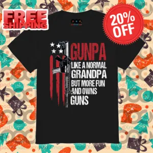 Gunpa Like A Normal Grandpa But More Fun And Owns Guns 2024 Shirt