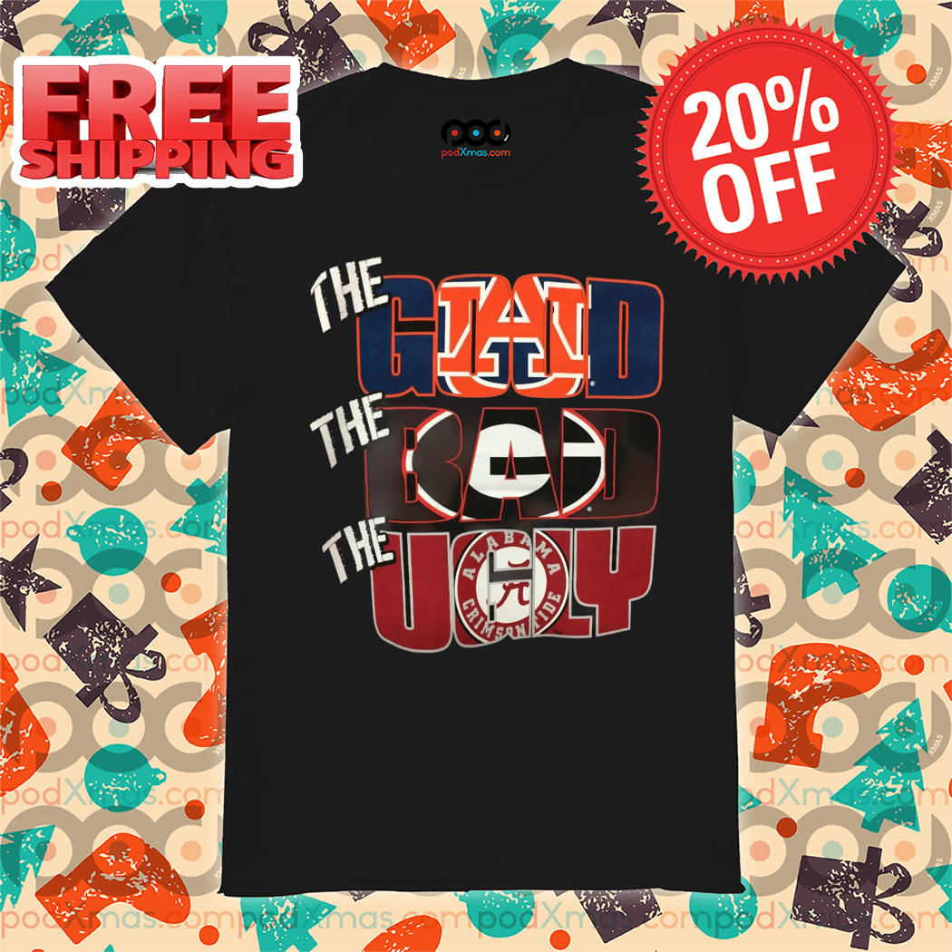 The Good Auburn Tigers The Bad Green Bay Packers The Ugly Alabama Crimson Tide 2024 Shirt