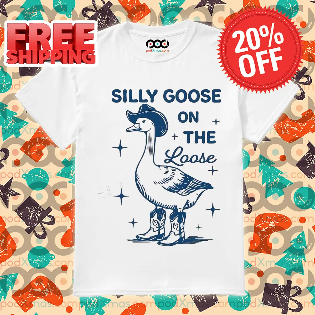 Silly Goose On The Loose 2024 Shirt