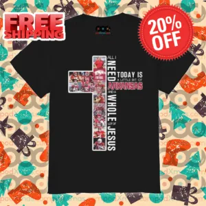 Cross All I Need Today Is A Little Bit Of Arkansas And A Whole Lot Of Jesus 2024 Shirt