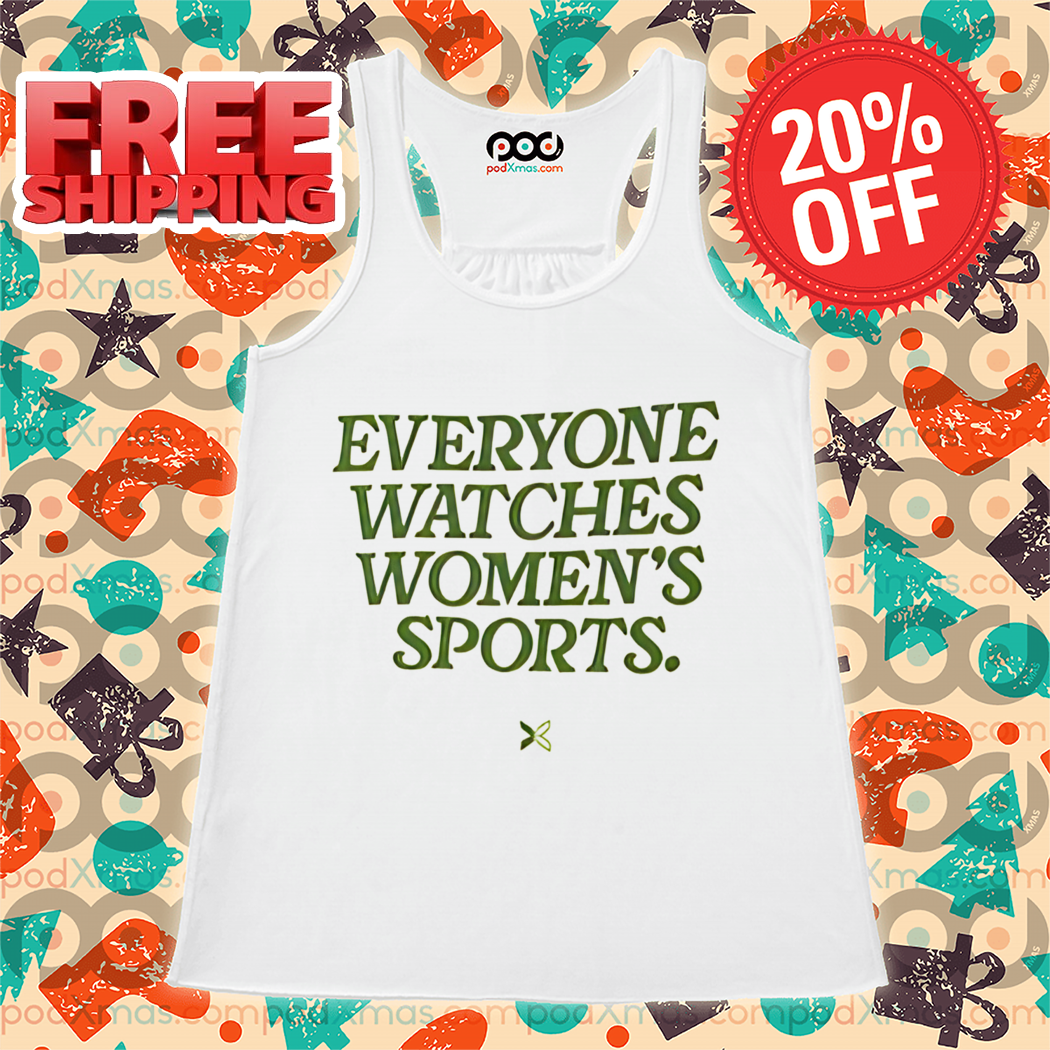Everyone Watches Women's Sports 2024 Shirt