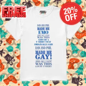 Dan And Phil Made Me Emo And All I Got Was This Edit Of A Shirt That Originally Said Shirt