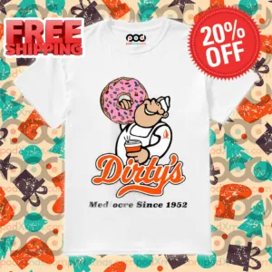 Dirty Kid Dirty's Donuts Mediocre Since 1952 Shirt