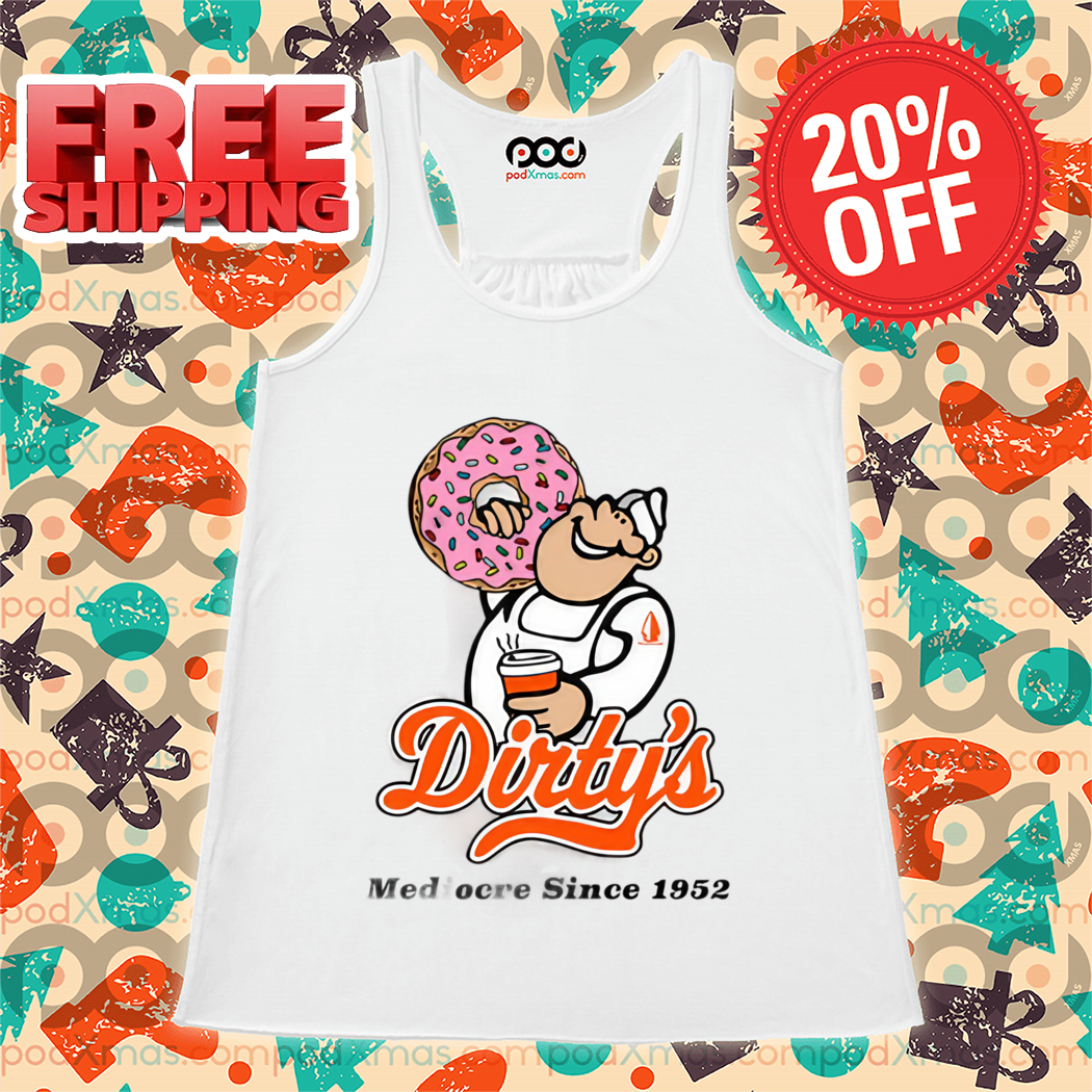 Dirty Kid Dirty's Donuts Mediocre Since 1952 Shirt