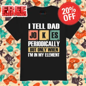 I Tell Dad Jokes Periodically But Only When I'm In My Element Vintage 2024 Shirt