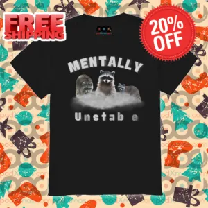 Racoons Mentally Unstable 2024 Shirt