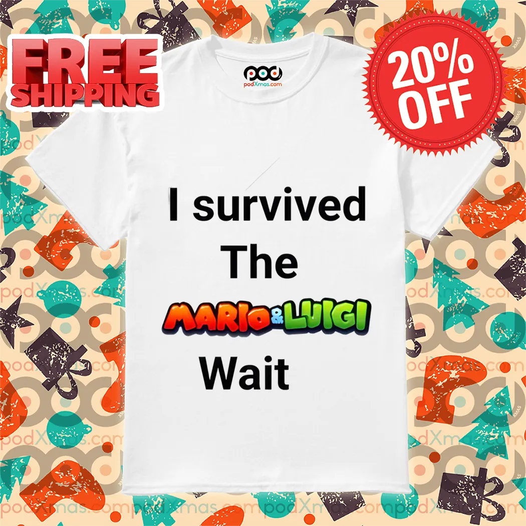 I Survived The Mario And Luigi Wait Shirt
