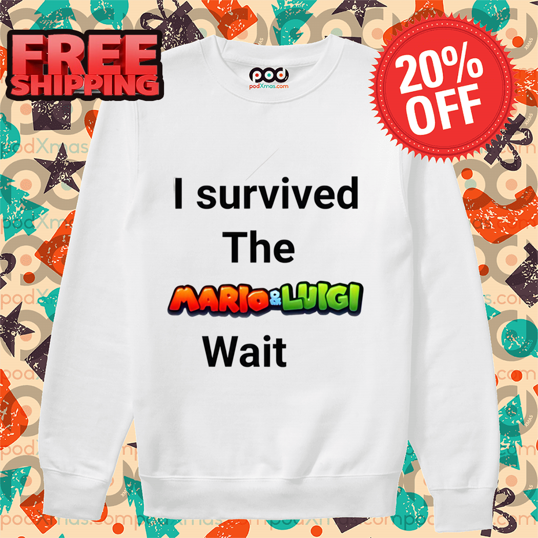I Survived The Mario And Luigi Wait Shirt