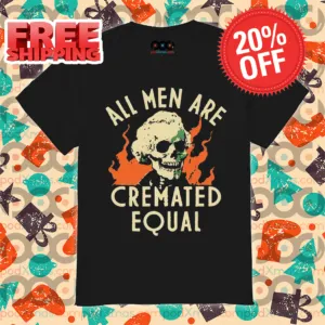 Skull All Men Are Cremated Equal Vintage 2024 Shirt