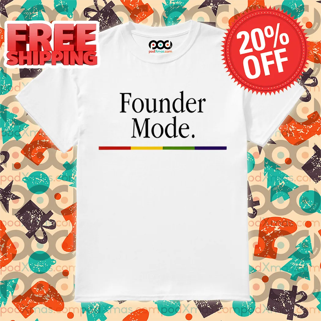 Founder Mode 2024 Shirt