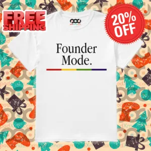 Founder Mode 2024 Shirt