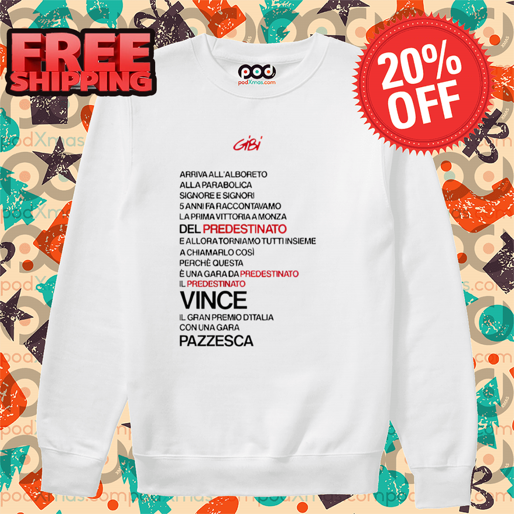 Gibi Una Gara Da Predestinato Shirt