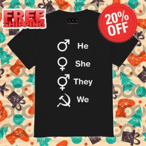Gender He She They We Shirt