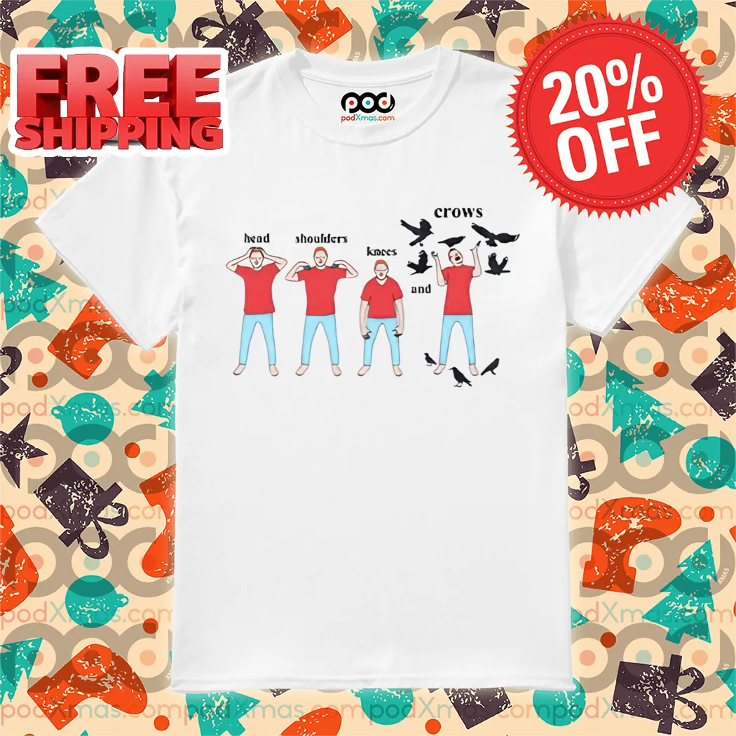 Heads Shoulders Knees And Crows Shirt