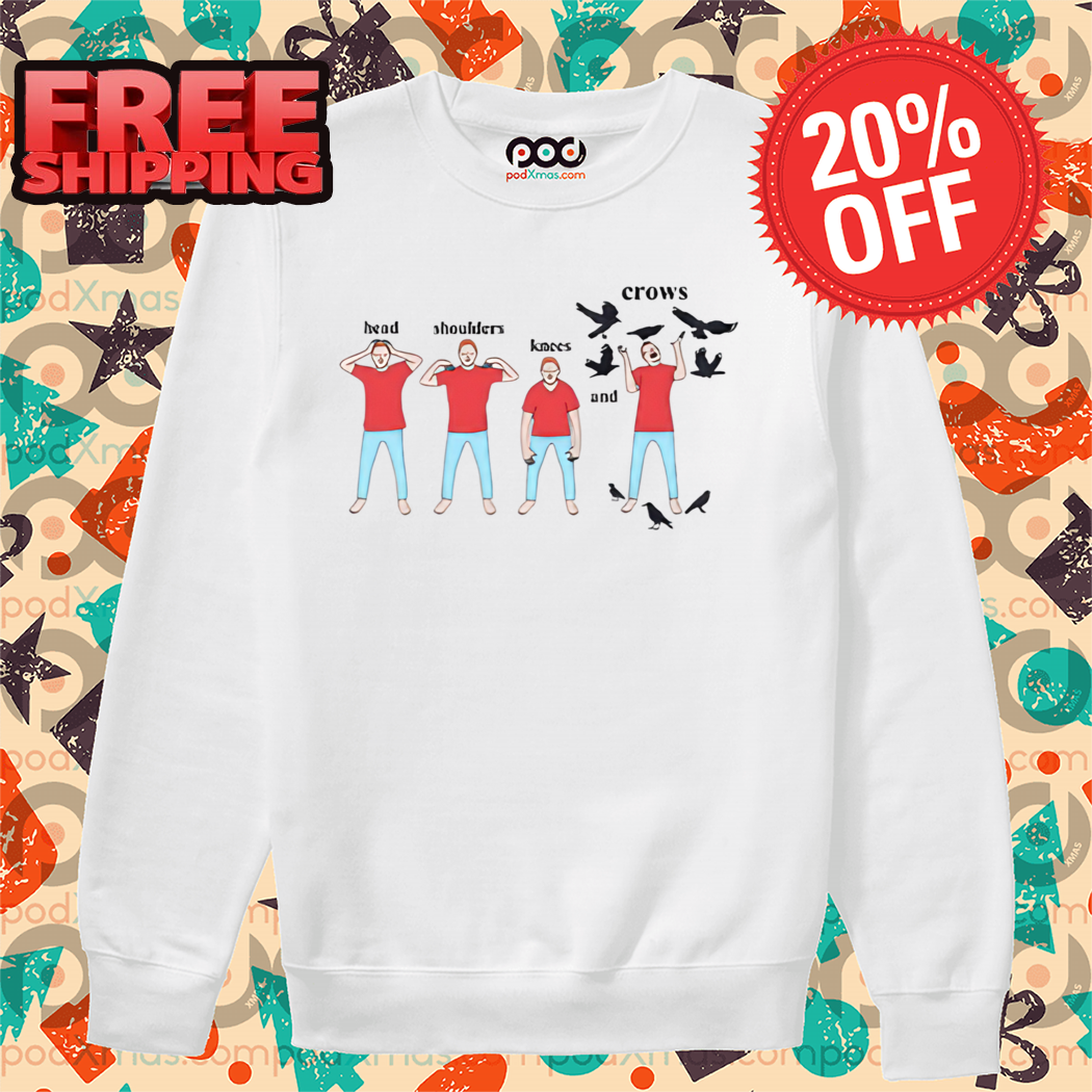 Heads Shoulders Knees And Crows Shirt